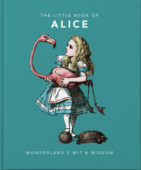 Hardcover Little Book of Alice in Wonderland: Wonderland's Wit & Wisdom Book