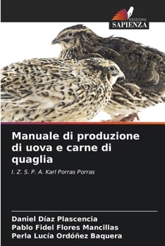 Manuale di produzione di uova e carne di quaglia (Italian Edition)