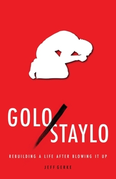 Paperback Golo/Staylo: Rebuilding a Life after Blowing It Up Book