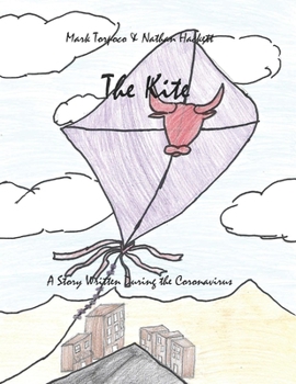 Paperback The Kite: A Story Written During the Coronavirus Book