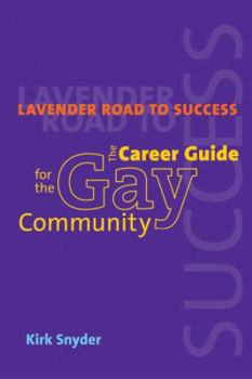 Paperback Lavender Road To Success: The Career Guide for the Gay Community Book
