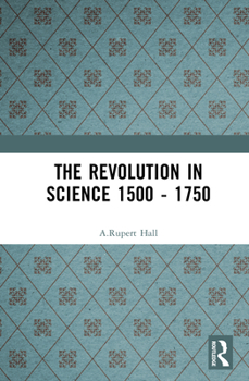 Hardcover The Revolution in Science 1500 - 1750 Book