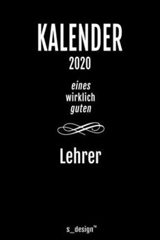 Kalender 2020 für Lehrer: Wochenplaner / Tagebuch / Journal für das ganze Jahr: Platz für Notizen, Planung / Planungen / Planer, Erinnerungen und Sprüche (German Edition)