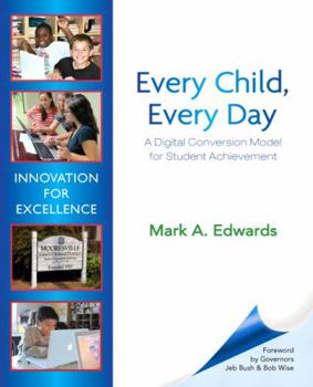 Paperback Every Child, Every Day: A Digital Conversion Model for Student Achievement Book
