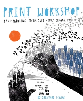 Paperback Print Workshop: Hand-Printing Techniques + Truly Original Projects Book