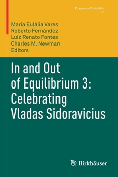 Paperback In and Out of Equilibrium 3: Celebrating Vladas Sidoravicius Book