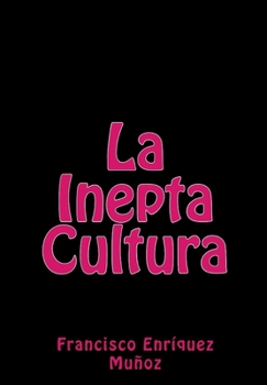 Paperback La Inepta Cultura: Editorial Alvi Books [Spanish] Book