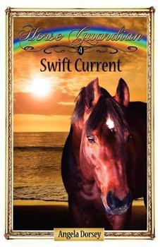 Swift Current - Book #4 of the Horse Guardian