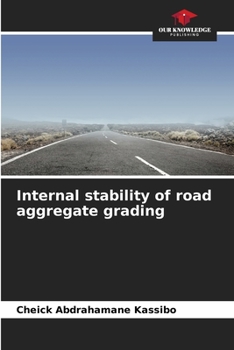 Internal stability of road aggregate grading