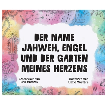 Paperback Der Name Jahweh, Engel und der Garten Meines Herzens [German] Book