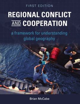 Paperback Regional Conflict and Cooperation: A Framework for Understanding Global Geography Book