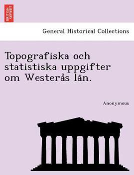 Paperback Topografiska Och Statistiska Uppgifter Om Westera S La N. [Swedish] Book