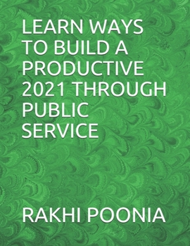 Learn Ways to Build a Productive 2021 Through Public Service
