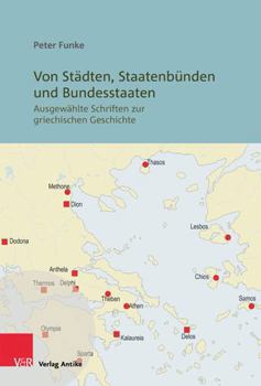 Hardcover Von Stadten, Staatenbunden Und Bundesstaaten: Ausgewahlte Schriften Zur Griechischen Geschichte [German] Book