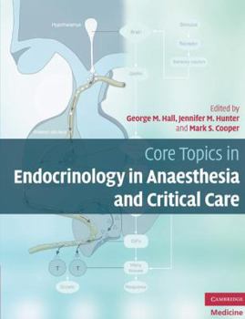 Hardcover Core Topics in Endocrinology in Anaesthesia and Critical Care Book