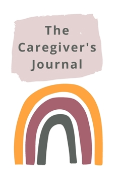 Paperback The Caregiver's Journal: A self-care journal for those who care for others Book