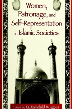 Paperback Women, Patronage, and Self-Representation in Islamic Societies Book