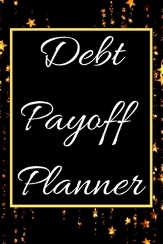 Debt payoff planner: Paying off debts Logbook |Personal/ Business Monthly Budget Planner| Budgeting & Money Management| Bill Paying tracking Book| Debt free Journal Planner