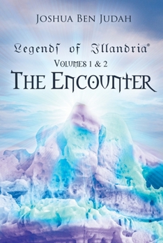 Paperback Legends of Illandria: Volumes 1 and 2: The Encounter Book