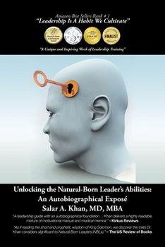 Paperback Unlocking the Natural-Born Leader's Abilities: An Autobiographical Exposé Book