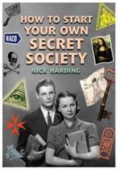 Paperback How to Start Your Own Secret Society Book