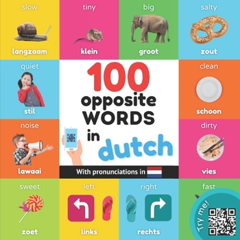 Paperback 100 opposite words in dutch: Bilingual picture book for kids: english / dutch with pronunciations Book