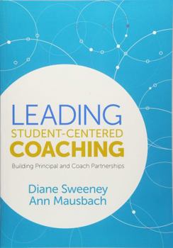 Paperback Leading Student-Centered Coaching: Building Principal and Coach Partnerships Book