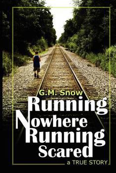 Paperback Running Nowhere-Running Scared: A True Story Book