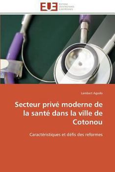 Paperback Secteur Privé Moderne de la Santé Dans La Ville de Cotonou [French] Book