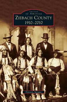 Ziebach County: 1910-2010 - Book  of the Images of America: South Dakota