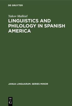 Hardcover Linguistics and Philology in Spanish America: A Survey (1925-1970) Book