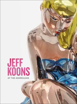 Paperback Jeff Koons: At the Ashmolean Book