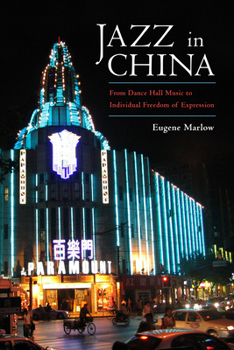 Paperback Jazz in China: From Dance Hall Music to Individual Freedom of Expression Book