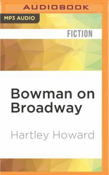 Bowman on Broadway - Book #8 of the Glenn Bowman