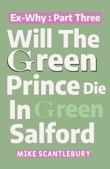 Will The Green Prince Die In Green Salford (Mickey from Manchester)