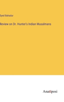 Review on Dr. Hunter's Indian Musalmans