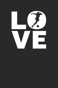 Love: Soccer Notebook 6 x 9 Dotted Dot Grid Journal Gift For Soccer Players & Kickers (108 Pages)