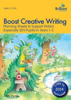 Paperback Boost Creative Writing-Planning Sheets to Support Writers (Especially Sen Pupils) in Years 1-2 Book