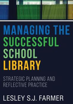 Paperback Managing the Successful School Library: Strategic Planning and Reflective Practice Book