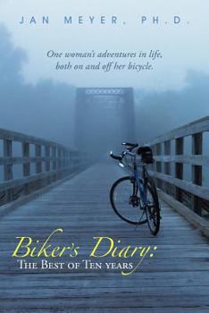 Paperback Biker's Diary: The Best of Ten Years: One woman's adventures in life, both on and off her bicycle. Book