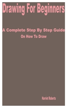 Paperback Drawing for Beginners: A Complete Step by Step Guide on How to Draw Book