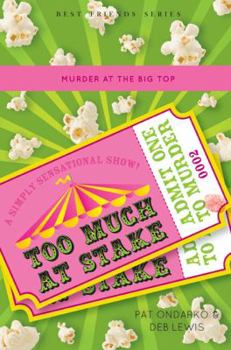 Too Much at Stake - Book #2 of the Best Friends Mystery