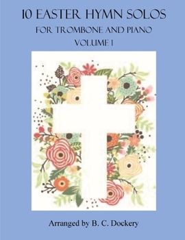 Paperback 10 Easter Hymn Solos for Trombone and Piano: Volume 1 Book