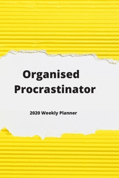 Organised Procrastinator Weekly planner 2020: Funny planner gift idea. Increase productivity with the weekly planner with month and year pages