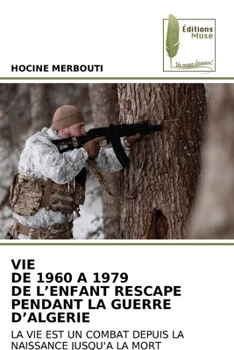 Paperback Vie de 1960 a 1979 de l'Enfant Rescape Pendant La Guerre d'Algerie [French] Book