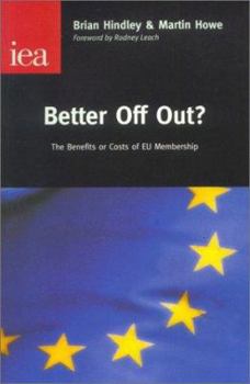 Paperback Better Off Out?: The Benefits or Costs of Eu Membership Book