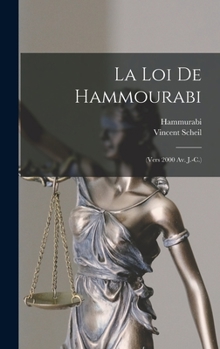 Hardcover La Loi De Hammourabi: (Vers 2000 Av. J.-C.) [French] Book