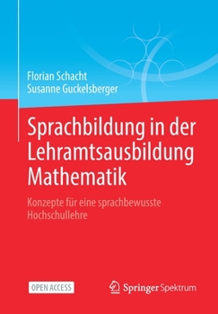 Paperback Sprachbildung in Der Lehramtsausbildung Mathematik: Konzepte Für Eine Sprachbewusste Hochschullehre [German] Book