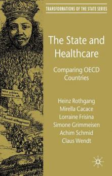 Hardcover The State and Healthcare: Comparing OECD Countries Book