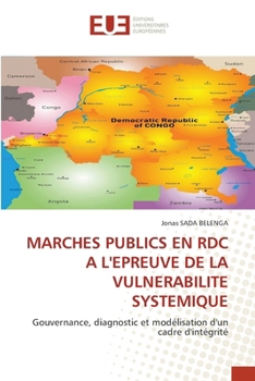 Marches Publics En Rdc a l'Epreuve de la Vulnerabilite Systemique (French Edition)